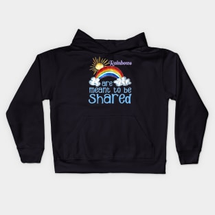 Rainbows Are Meant To Be Shared Inspirational T-Shirt Kids Hoodie
